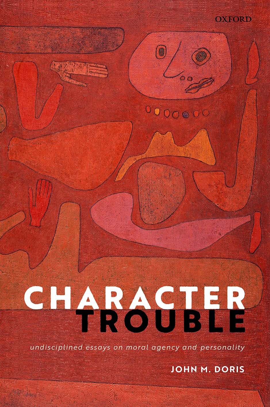 Character Trouble Undisciplined Essays on Moral Agency and Personality book cover