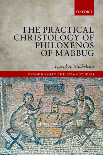 The Practical Christology of Philoxenos of Mabbug book cover
