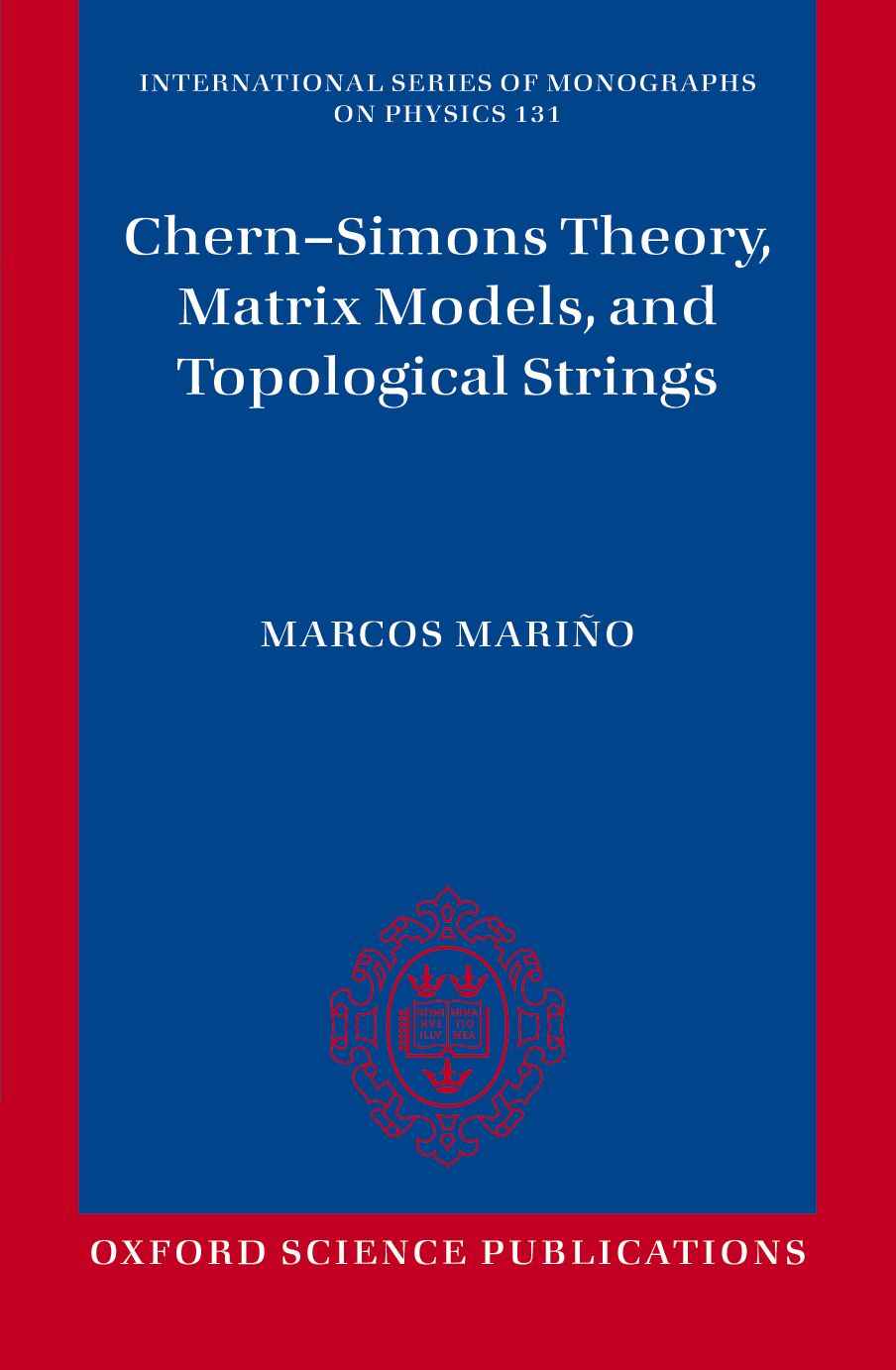 Chern-Simons Theory, Matrix Models, and Topological Strings book cover