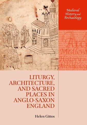Liturgy, Architecture, and Sacred Places in Anglo-Saxon England book cover