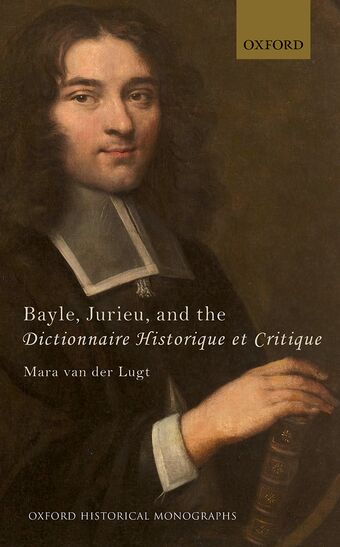 Bayle, Jurieu, and the Dictionnaire Historique et Critique book cover