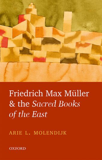 Friedrich Max Muller and the Sacred Books of the East book cover