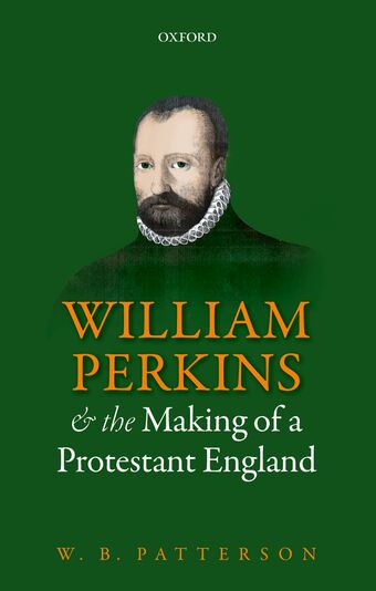 William Perkins and the Making of a Protestant England book cover