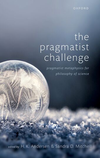 The Pragmatist Challenge Pragmatist Metaphysics for Philosophy of Science book cover