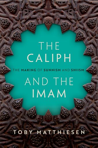 The Caliph and the Imam The Making of Sunnism and Shiism book cover