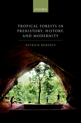 Tropical Forests in Human Prehistory, History, and Modernity book cover