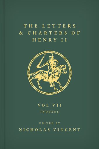 The Letters and Charters of Henry II, King of England 1154-1189 Volume VII book cover