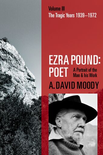 Ezra Pound: Poet Volume III: The Tragic Years 1939-1972 book cover