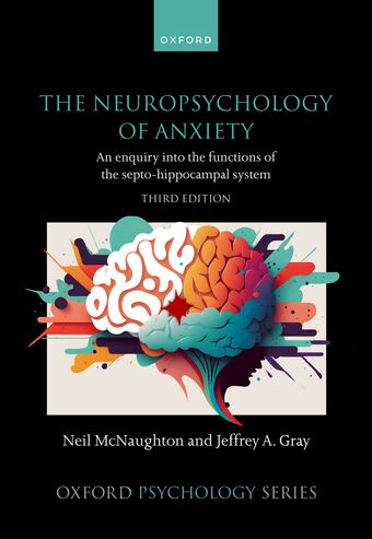 The Neuropsychology of Anxiety An enquiry into the functions of the septo-hippoc book cover