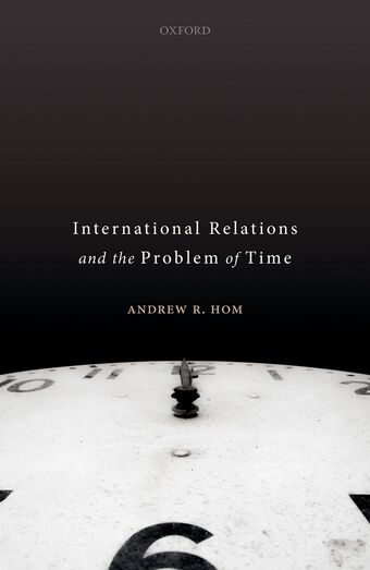 International Relations and the Problem of Time book cover