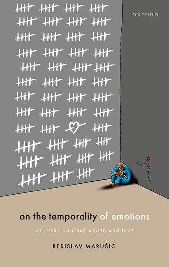 On the Temporality of Emotions An Essay on Grief, Anger, and Love book cover