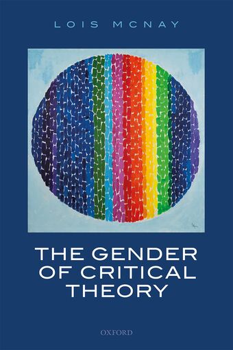 The Gender of Critical Theory On the Experiential Grounds of Critique book cover