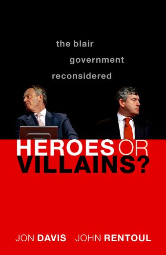 Heroes or Villains? The Blair Government Reconsidered book cover