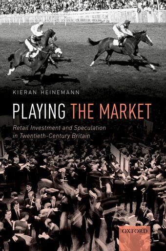 Playing the Market Popular Investment and Speculation in 20th Century Britain book cover