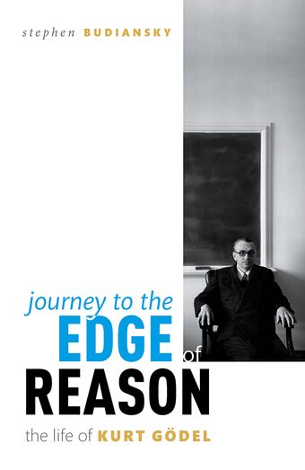 Journey to the Edge of Reason The Life of Kurt Godel book cover