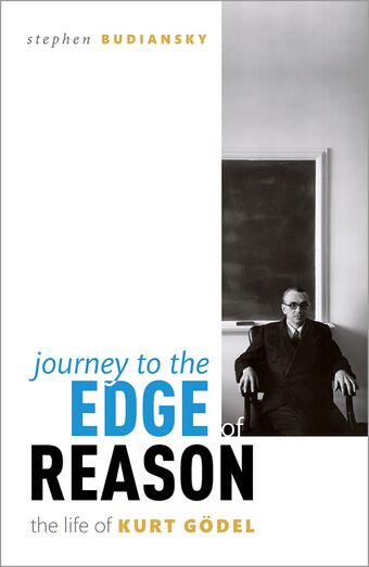 Journey to the Edge of Reason The Life of Kurt Godel book cover
