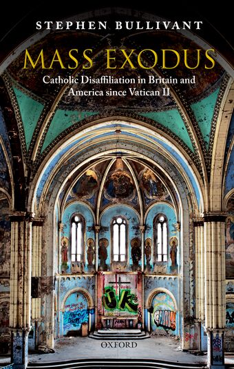 Mass Exodus Catholic Disaffiliation in Britain and America since Vatican II book cover