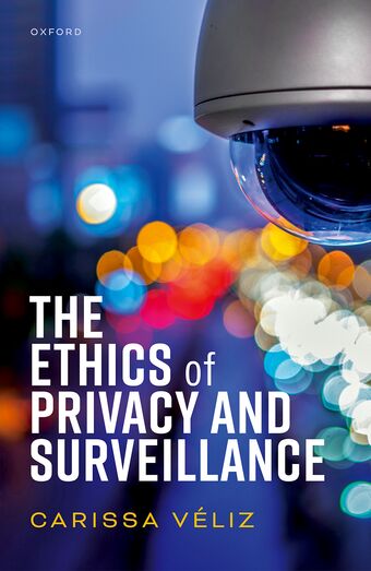 The Ethics of Privacy and Surveillance book cover