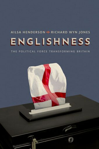 Englishness The Political Force Transforming Britain book cover