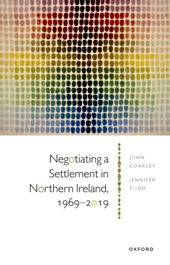 Negotiating a Settlement in Northern Ireland, 1969-2019 book cover