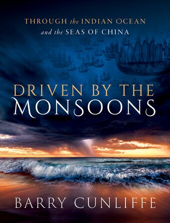 Driven by the Monsoons Through the Indian Ocean and the Seas of China book cover