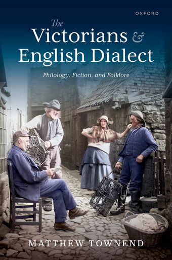 The Victorians and English Dialect Philology, Fiction, and Folklore book cover