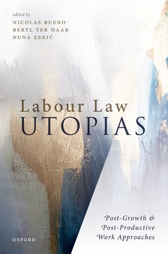 Labour Law Utopias Post-Growth and Post-Productive Work Approaches book cover