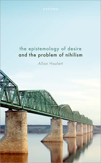 The Epistemology of Desire and the Problem of Nihilism book cover