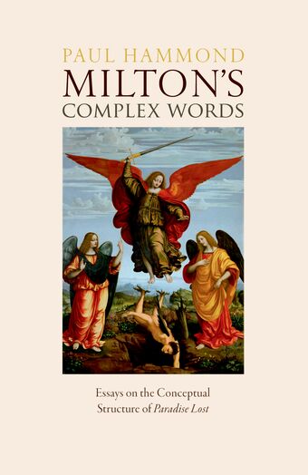 Milton's Complex Words Essays on the Conceptual Structure of Paradise Lost book cover