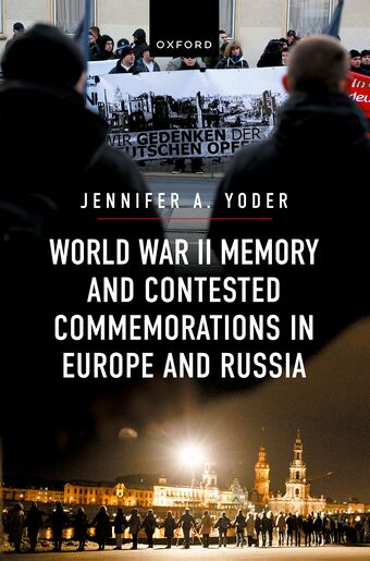 World War II Memory and Contested Commemorations in Europe and Russia book cover