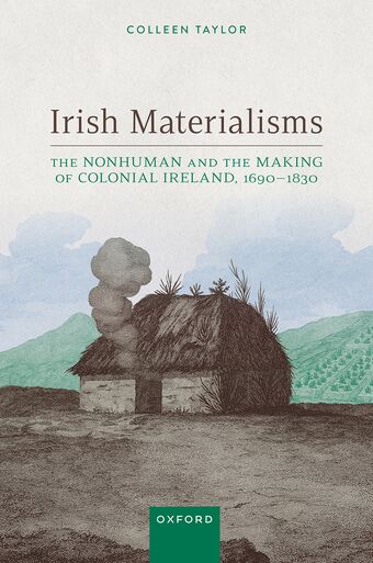 Irish Materialisms The Nonhuman and the Making of Colonial Ireland, 1690DS183 book cover