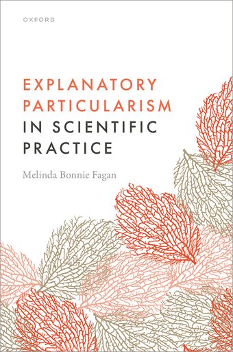 Explanatory Particularism in Scientific Practice book cover