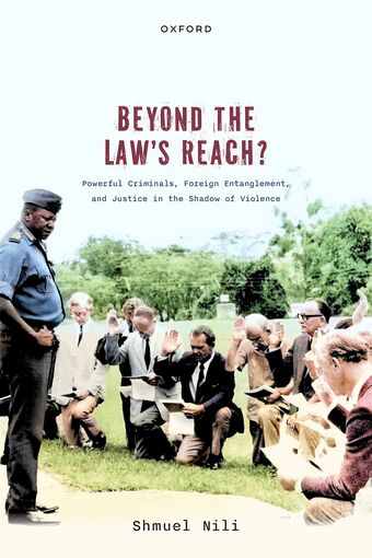 Beyond the Law's Reach? Powerful Criminals, Foreign Entanglement book cover