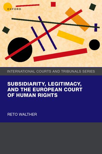 Subsidiarity, Legitimacy, and the European Court of Human Rights book cover
