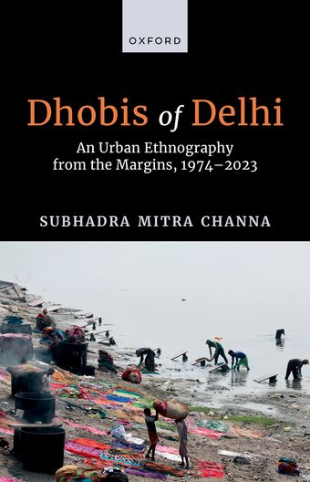 Dhobis of Delhi An Urban Ethnography from the Margins, 1974DS2023 book cover