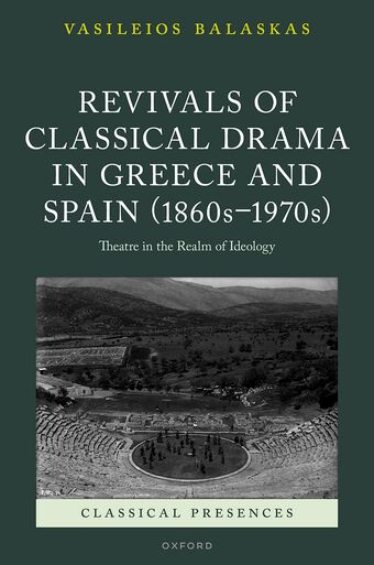 Revivals of Classical Drama in Greece and Spain 1860s-1970s book cover