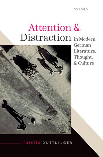 Attention and Distraction in Modern German Literature, Thought, and Culture book cover
