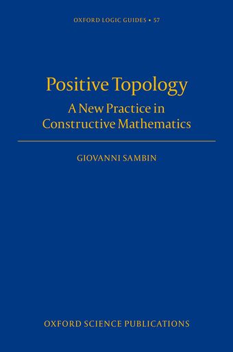 Positive Topology A New Practice in Constructive Mathematics book cover