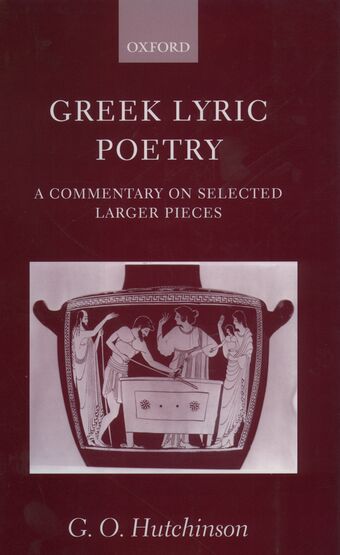 Greek Lyric Poetry: A Commentary on Selected Larger Pieces book cover