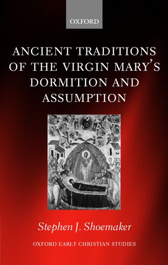 The Ancient Traditions of the Virgin Marys Dormition and Assumption book cover
