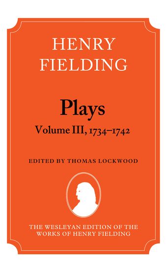 Henry Fielding - Plays, Volume III 1734-1742 book cover