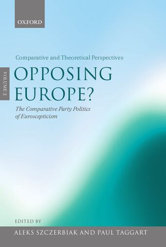 Opposing Europe? The Comparative Party Politics of Euroscepticism book cover