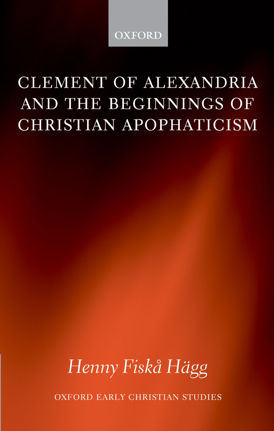 Clement of Alexandria and the Beginnings of Christian Apophaticism book cover