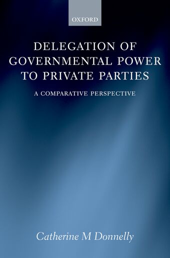 Delegation of Governmental Power to Private Parties book cover
