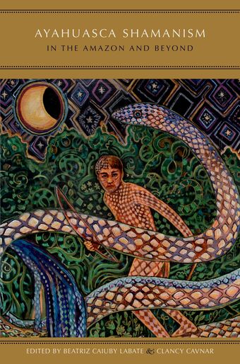 Ayahuasca Shamanism in the Amazon and Beyond book cover