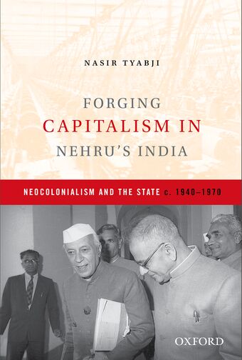 Forging Capitalism in Nehru's India book cover