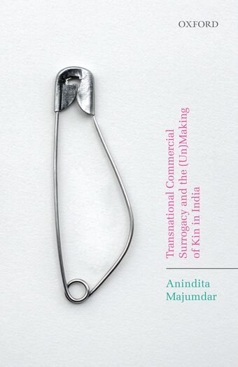 Transnational Commercial Surrogacy and the UnMaking of Kin in India book cover