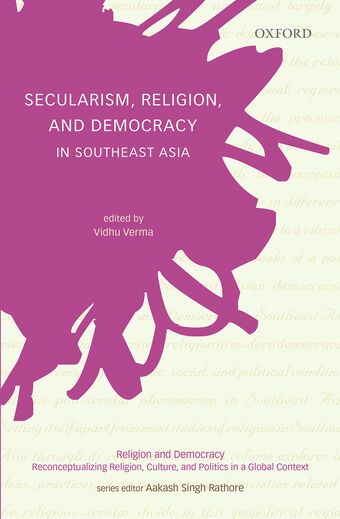 Secularism, Religion, and Democracy in Southeast Asia book cover