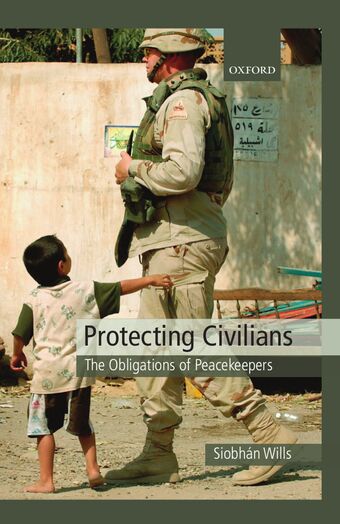 Protecting Civilians the Obligations of Troops in International Law book cover