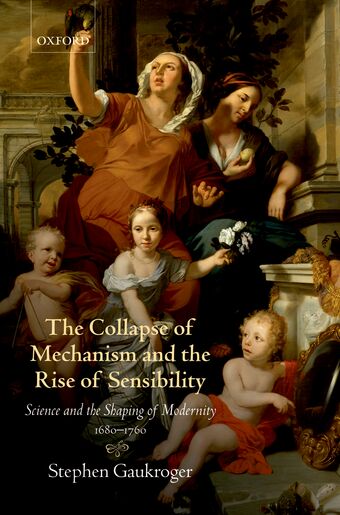 The Collapse of Mechanism and the Rise of Sensibility book cover